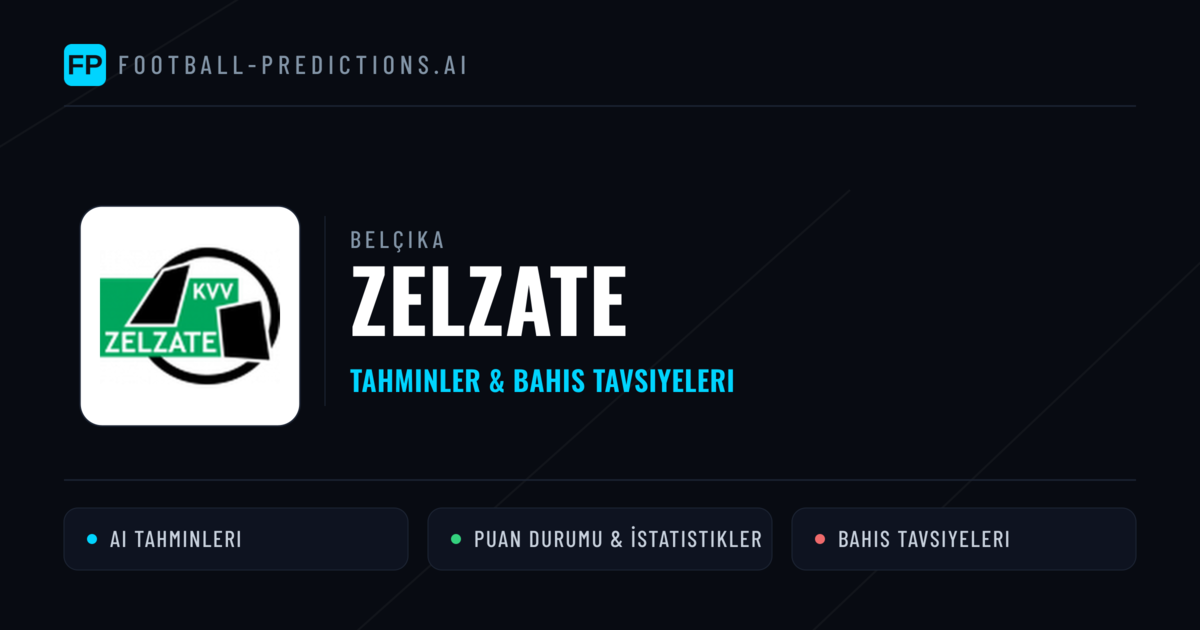 Zelzate Tahminleri & İstatistikler