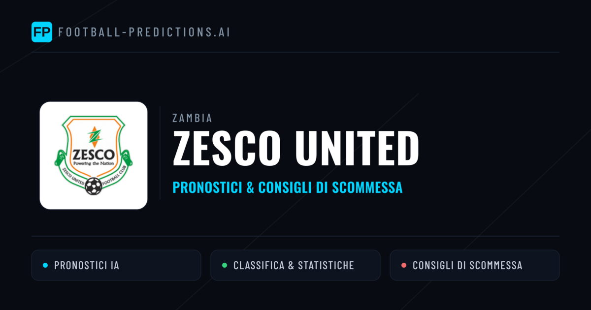 Pronostici e Statistiche ZESCO United