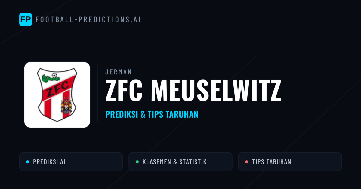 ZFC Meuselwitz Prediksi & Statistik Piala Dunia