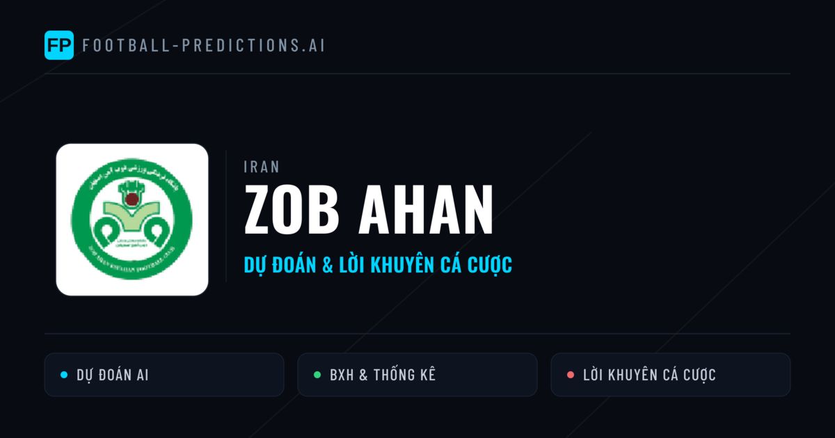 ZOB Ahan Dự đoán & Thống kê